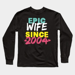 Epic Wife Since 2004 Funny Wife Long Sleeve T-Shirt